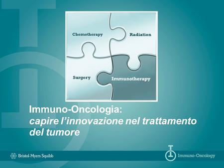 Immuno-Oncologia: capire l’innovazione nel trattamento del tumore.