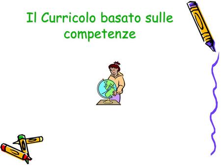 Il Curricolo basato sulle competenze