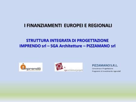 I FINANZIAMENTI EUROPEI E REGIONALI