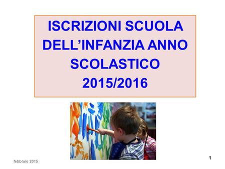 ISCRIZIONI SCUOLA DELL’INFANZIA ANNO SCOLASTICO 2015/2016