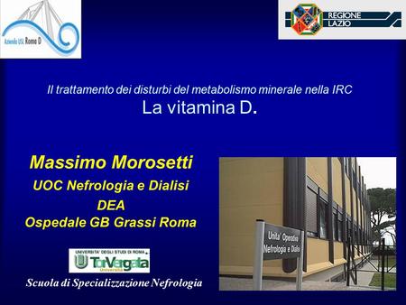 Massimo Morosetti UOC Nefrologia e Dialisi DEA Ospedale GB Grassi Roma