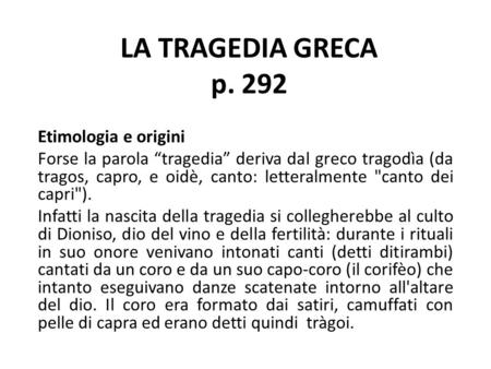 LA TRAGEDIA GRECA p. 292 Etimologia e origini