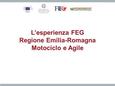 L’esperienza FEG Regione Emilia-Romagna Motociclo e Agile.