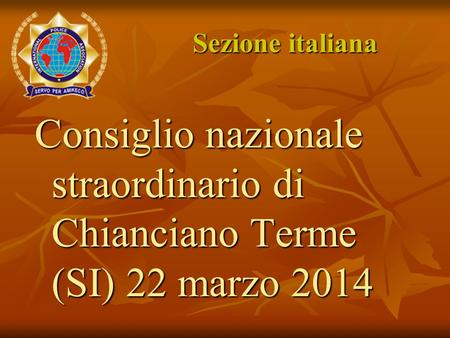 Sezione italiana Consiglio nazionale straordinario di Chianciano Terme (SI) 22 marzo 2014.