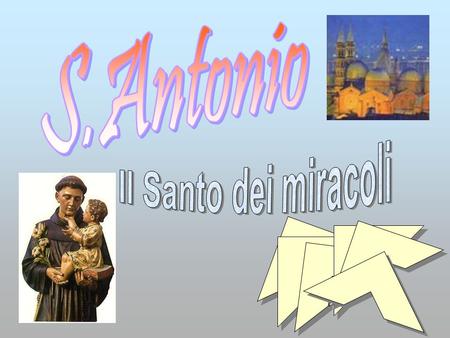 Il suo nome di battesimo era Fernando. A 15 anni entrò nella collegiata dei canonici regolari di Sant’Agostino. Possedendo un’intelligenza acuta e brillante,