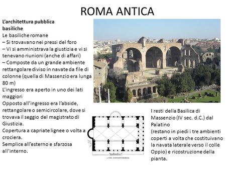 ROMA ANTICA L’architettura pubblica basiliche Le basiliche romane