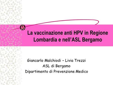 La vaccinazione anti HPV in Regione Lombardia e nell’ASL Bergamo