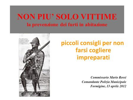 NON PIU’ SOLO VITTIME la prevenzione dei furti in abitazione