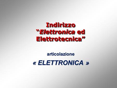 Indirizzo “Elettronica ed Elettrotecnica”
