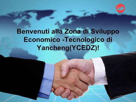 Benvenuti alla Zona di Sviluppo Economico -Tecnologico di Yancheng(YCEDZ)!