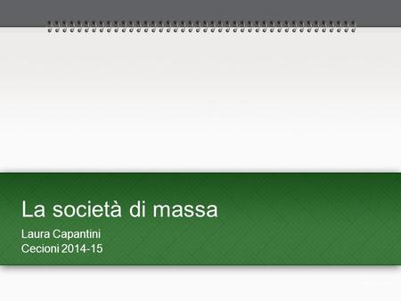 La società di massa Laura Capantini Cecioni 2014-15.