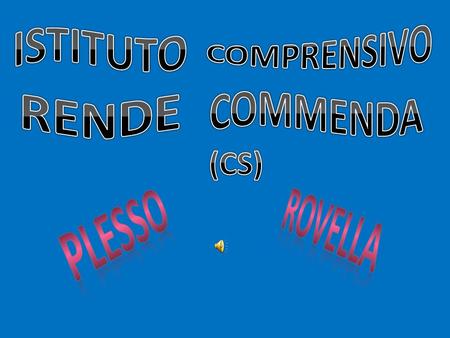 COMPRENSIVO ISTITUTO COMMENDA RENDE (CS) ROvella Plesso.