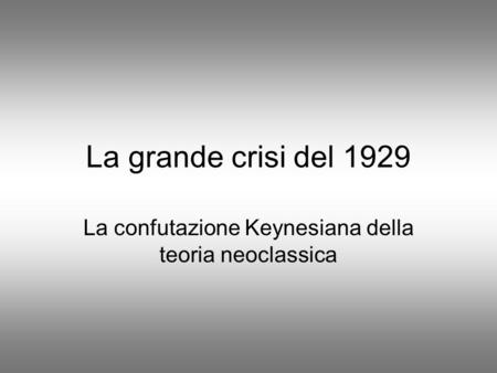 La confutazione Keynesiana della teoria neoclassica