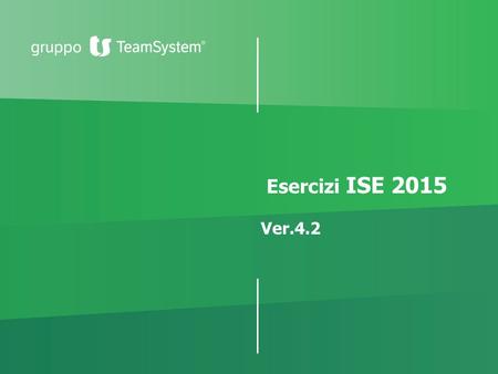 Esercizi ISE 2015 Ver.4.2.