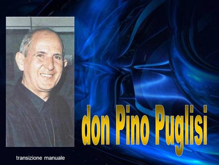Don Pino Puglisi transizione manuale.