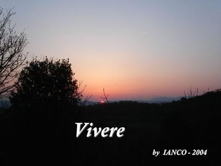 Vivere by IANCO - 2004.
