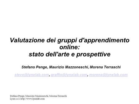 Stefano Penge, Maurizio Mazzoneschi, Morena Terraschi Lynx s.r.l.  Valutazione dei gruppi d'apprendimento online: stato dell'arte.