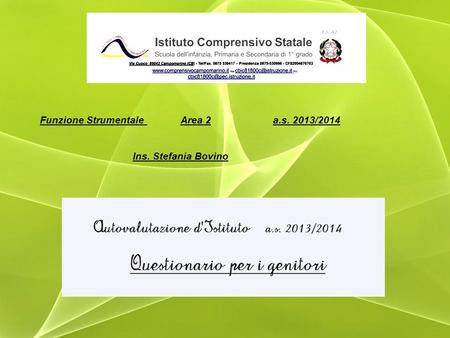 Funzione Strumentale Area 2 a.s. 2013/2014 Ins. Stefania Bovino.