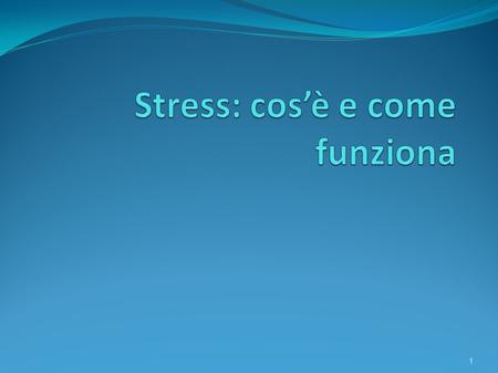 Stress: cos’è e come funziona