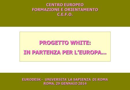 PROGETTO WHITE: IN PARTENZA PER L’EUROPA…
