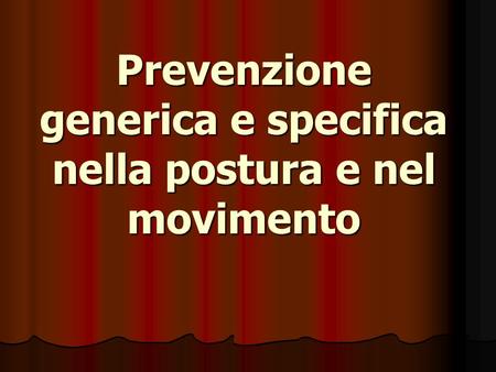 Prevenzione generica e specifica nella postura e nel movimento