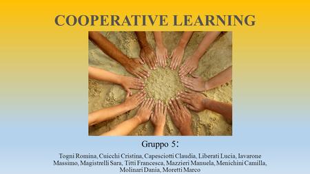 COOPERATIVE LEARNING Gruppo 5: