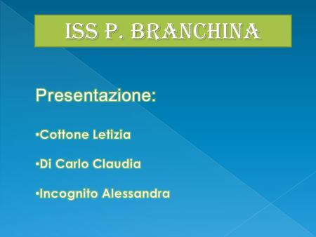IsS P. BRANCHINA Presentazione: Cottone Letizia Di Carlo Claudia