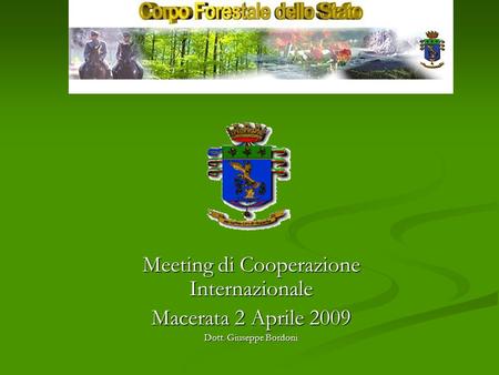 Meeting di Cooperazione Internazionale Macerata 2 Aprile 2009 Dott. Giuseppe Bordoni.