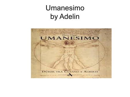 Umanesimo by Adelin.