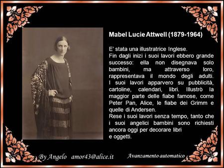 By Angelo Avanzamento automatico Mabel Lucie Attwell (1879-1964) E’ stata una illustratrice Inglese. Fin dagli inizi i suoi lavori ebbero.
