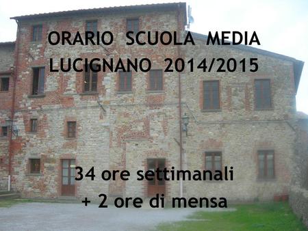 Lunedì8,35 – 13,35 Martedì8,35 – 17,10 Comprensivo di mensa Mercoledì8,35 – 13,35 Giovedì8,35 – 17,10 Comprensivo di mensa Venerdì8,35 – 13,35 SabatoFestivo.