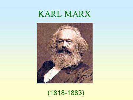 KARL MARX (1818-1883).