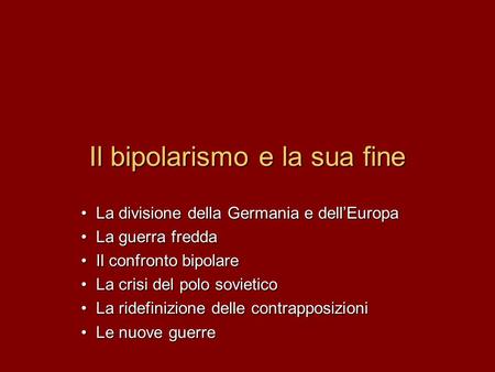 Il bipolarismo e la sua fine