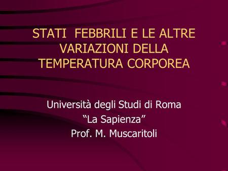 STATI FEBBRILI E LE ALTRE VARIAZIONI DELLA TEMPERATURA CORPOREA