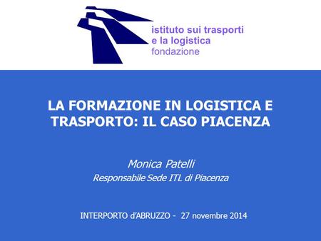 LA FORMAZIONE IN LOGISTICA E TRASPORTO: IL CASO PIACENZA