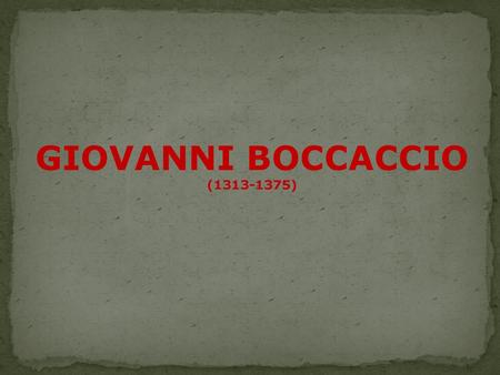 GIOVANNI BOCCACCIO (1313-1375).