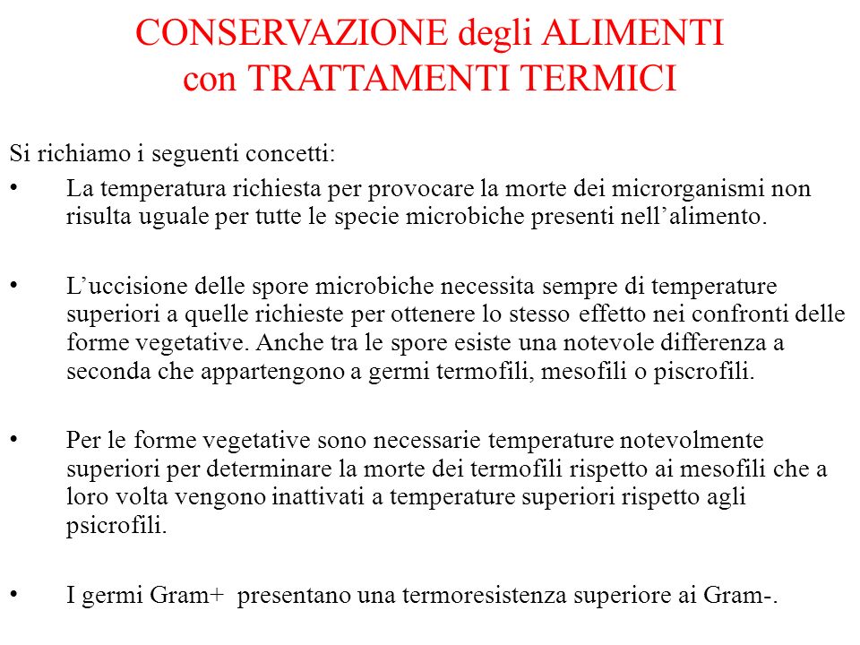 CONSERVAZIONE degli ALIMENTI con TRATTAMENTI TERMICI Si richiamo i seguenti  concetti: La temperatura richiesta per provocare la morte dei microrganismi.  - ppt scaricare