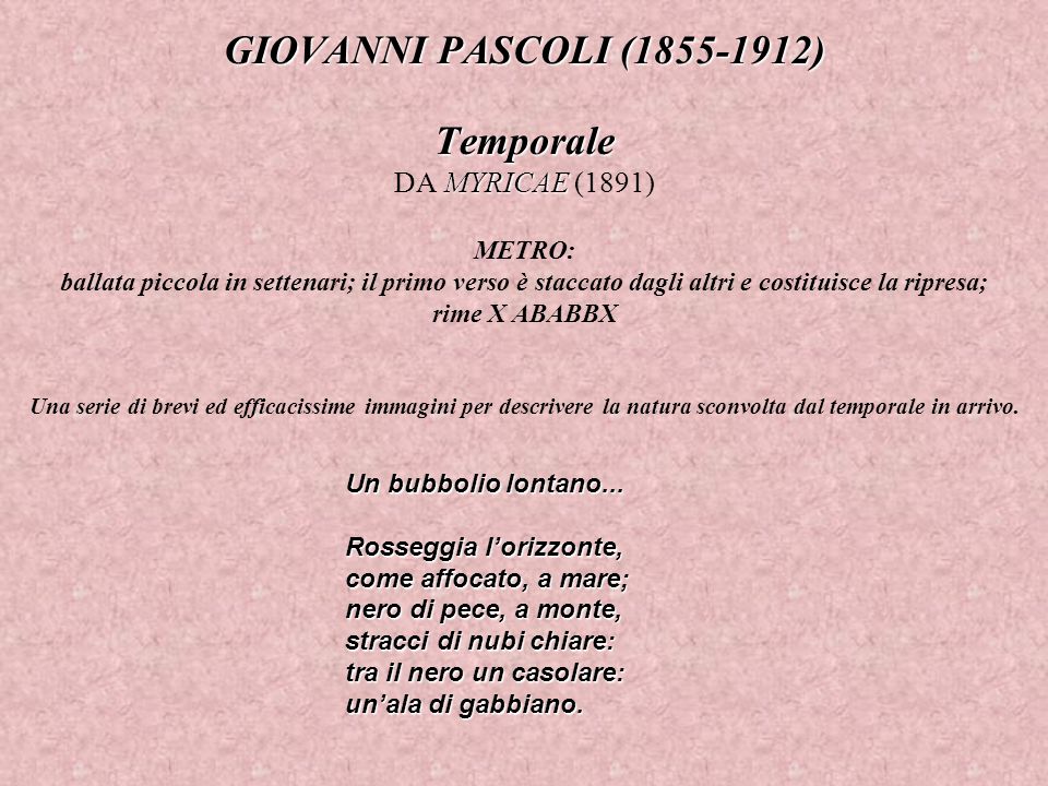 Giovanni Pascoli Temporale Da Myricae 11 Metro Ballata Piccola In Settenari Il Primo Verso E Staccato Dagli Altri E Costituisce La Ppt Scaricare