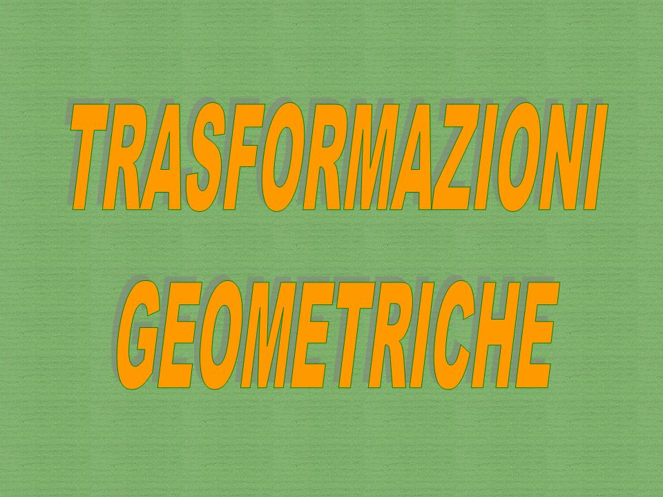 La geometria delle trasformazioni - ppt video online scaricare