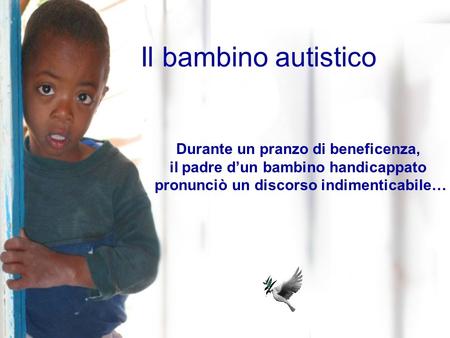 Il bambino autistico Durante un pranzo di beneficenza,