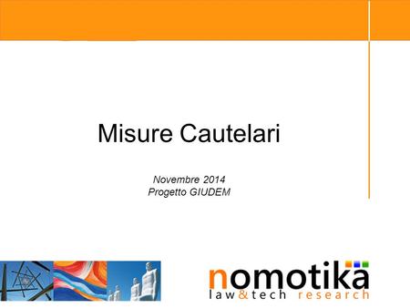 Misure Cautelari Novembre 2014 Progetto GIUDEM 1.
