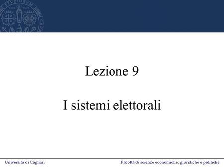 Lezione 9 I sistemi elettorali.