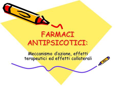 FARMACI ANTIPSICOTICI: