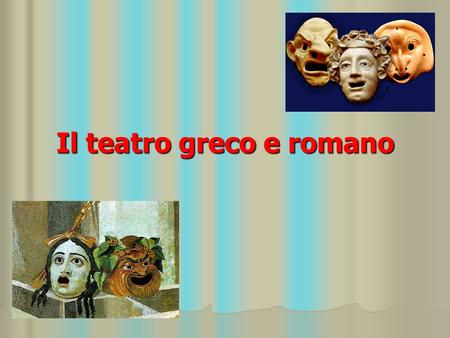 Il teatro greco e romano