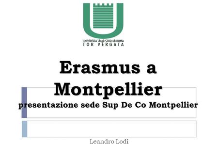 Erasmus a Montpellier presentazione sede Sup De Co Montpellier Leandro Lodi.