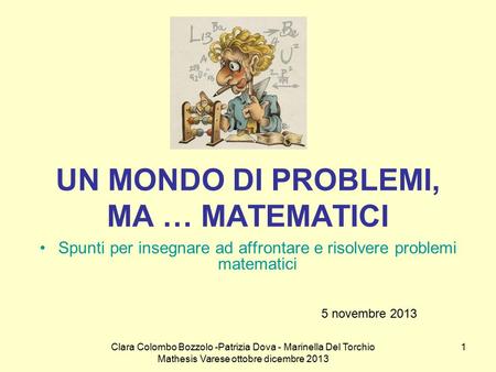 UN MONDO DI PROBLEMI, MA … MATEMATICI