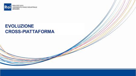 EVOLUZIONE CROSS-PIATTAFORMA. OGNI GIORNO ACCANTO AGLI ITALIANI 591.000 italiani ogni giorno visitano uno dei portali RAI per un totale di 1,7 miliardi.