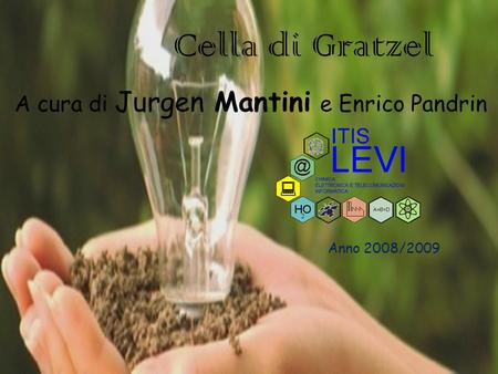 Cella di Gratzel Anno 2008/2009 A cura di Jurgen Mantini e Enrico Pandrin.