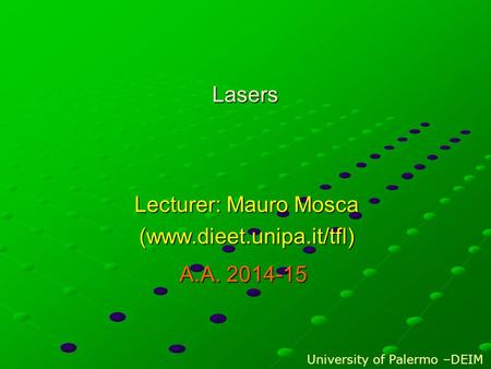 Lecturer: Mauro Mosca (www.dieet.unipa.it/tfl)