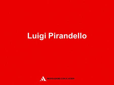 Luigi Pirandello.